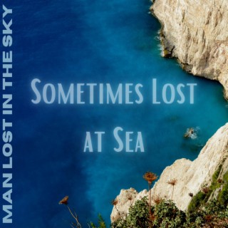 sometimes lost at sea