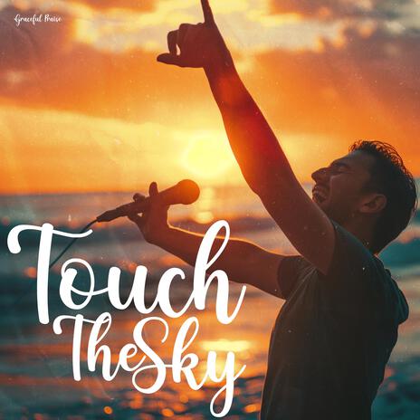 Touch The Sky | Boomplay Music