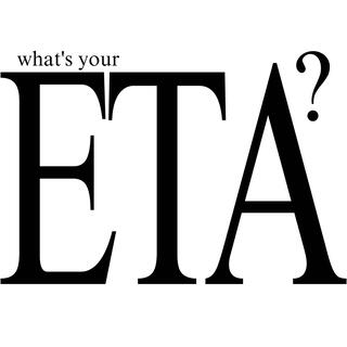 What's Your ETA?