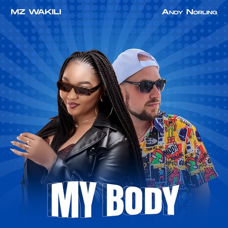 My Body ft. Mz Wakili | Boomplay Music