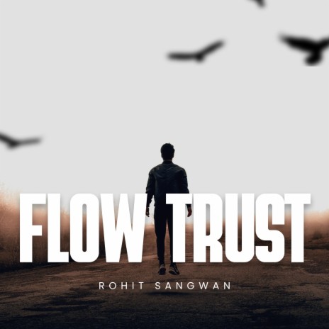 FLOW TRUST | Boomplay Music