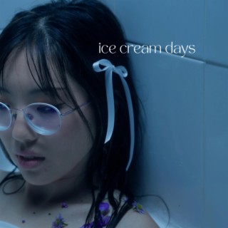 ice cream days lyrics | Boomplay Music