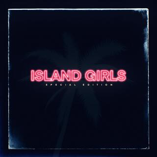 Island Girls (Special Edition)