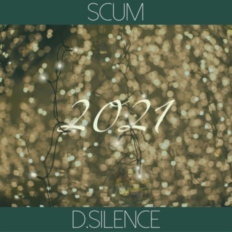 2021 ft. D.Silence | Boomplay Music