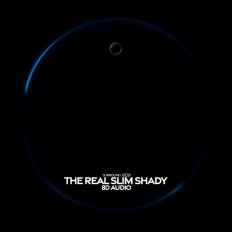 The Real Slim Shady (8D Audio) ft. (((()))) | Boomplay Music