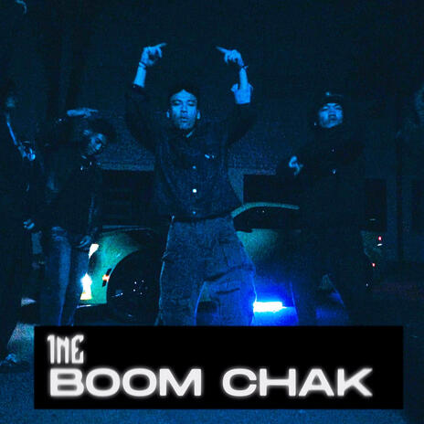 Boom Chak ft. 1NE | Boomplay Music