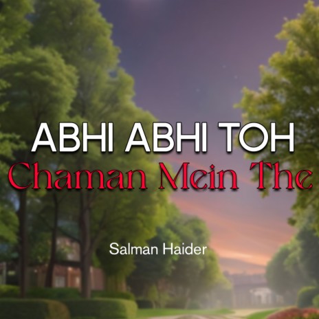 Abhi Abhi Toh Chaman Mein The | Boomplay Music