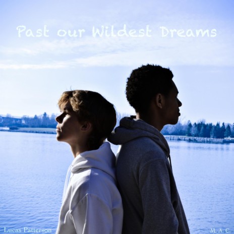 Past our Wildest Dreams ft. M. A. C. | Boomplay Music