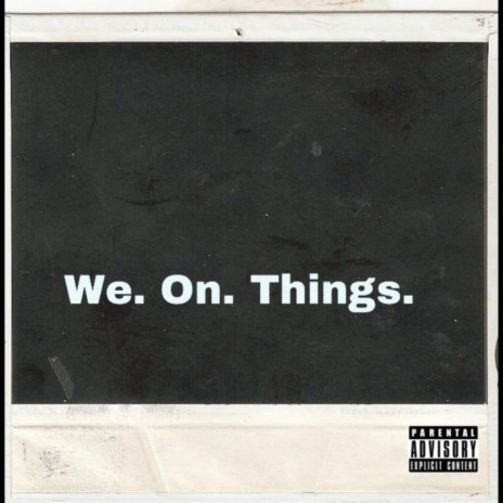 We on Things | Boomplay Music