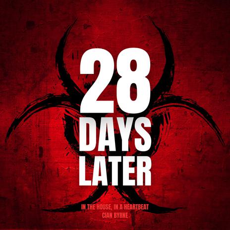 28 Days Later Theme 'In the House, In a Heartbeat' (From The Original Motion Picture Soundtrack) (Cover) | Boomplay Music