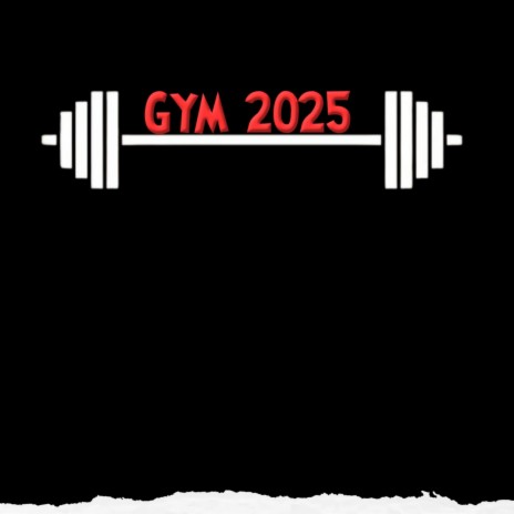 Gym 2025 | Boomplay Music