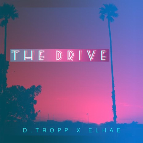 The Drive (feat. Elhae) | Boomplay Music