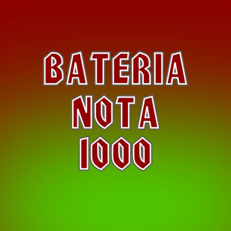 Bateria Nota 1000 | Boomplay Music