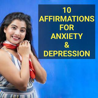 10 Positive Affirmations for Anxiety & Depression | Anxiety Treatment in Hindi