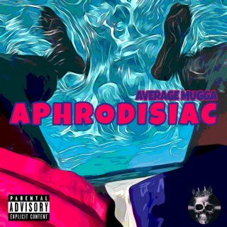 Download Average Mugga album songs Aphrodisiac Boomplay Music