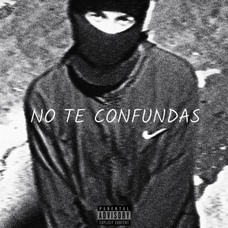 No Te Confundas | Boomplay Music