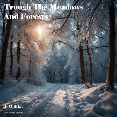 Through The Meadows And Forests | Boomplay Music