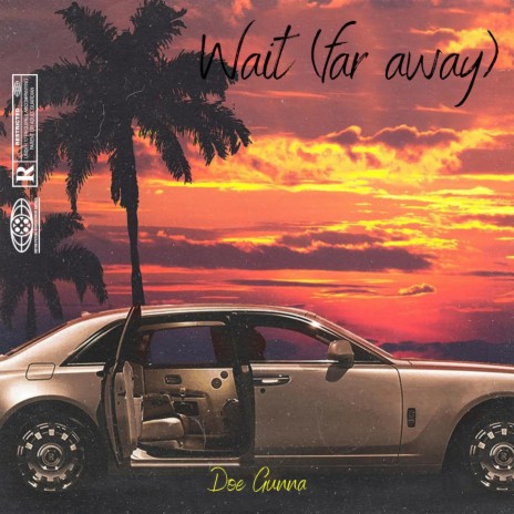 Wait (far away) | Boomplay Music