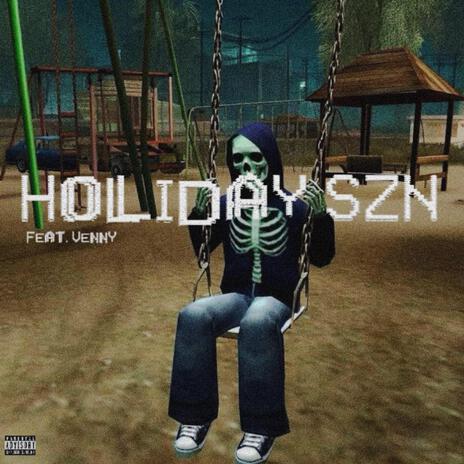 Holiday SZN ft. Venny | Boomplay Music