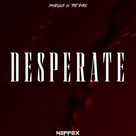 Desperate | Boomplay Music