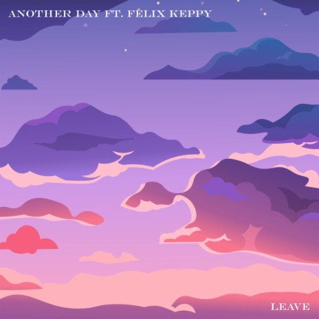 Another Day ft. Felix Keppy | Boomplay Music