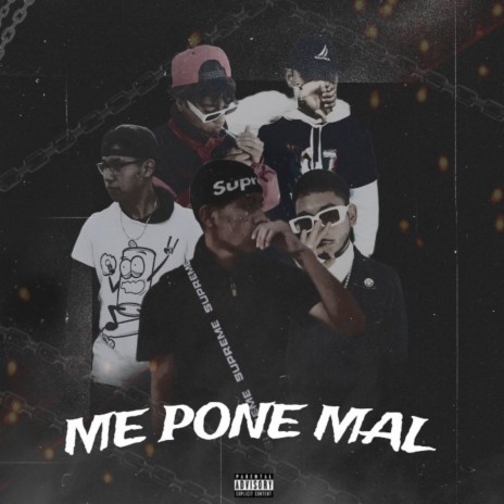 Me Pone Mal ft. Kev Rdz, Fabián Crc, Ezkarpy & El Ñeñe | Boomplay Music