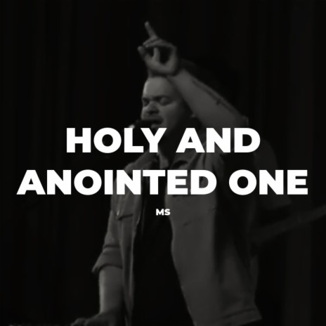 Holy and Anointed One | Boomplay Music