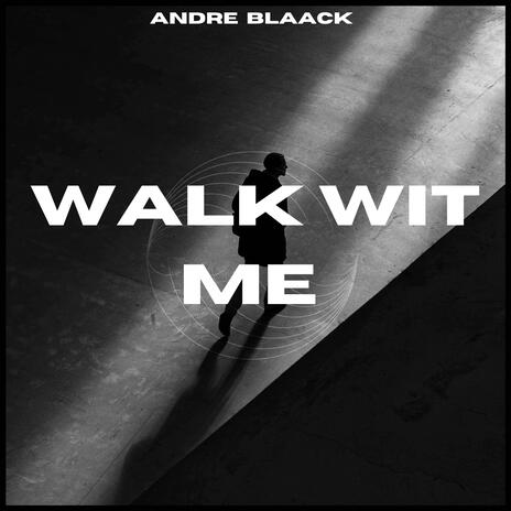 Walk Wit Me ft. Ant-Ski | Boomplay Music