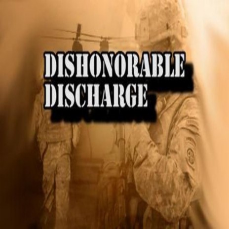 Dishonorable Discharge | Boomplay Music