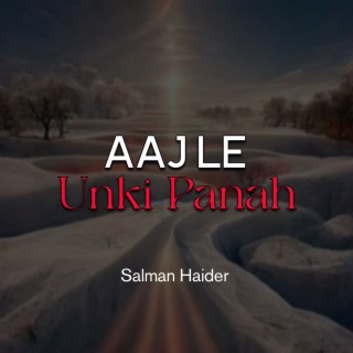 Aaj Le Unki Panah