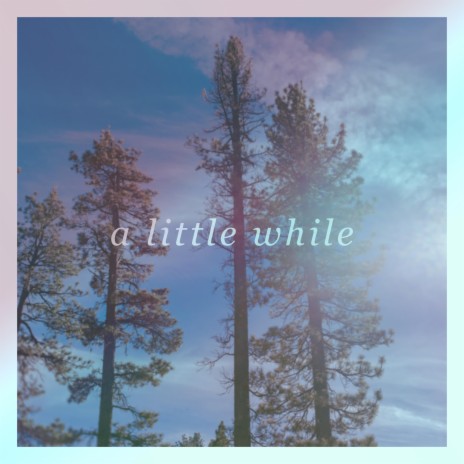 A Little While | Boomplay Music