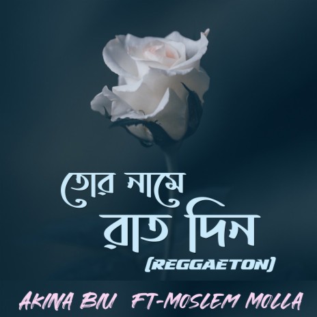 Tor Name Raat Din (Reggaeton) ft. Moslem Molla | Boomplay Music