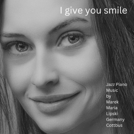 I give you smile | Boomplay Music