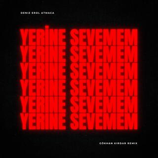 Yerine Sevemem (Gokhan Kirdar (Melodic Techno Rework)