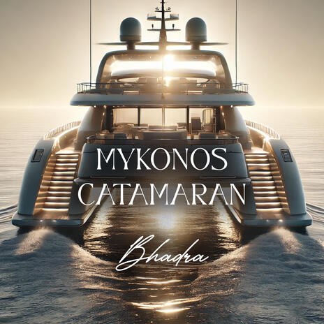 Mykonos Catamaran | Boomplay Music