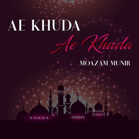 Ae Khuda Ae Khuda | Boomplay Music