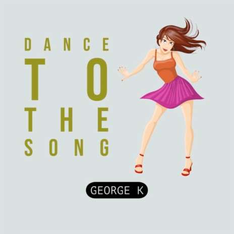 Dance to the Song | Boomplay Music