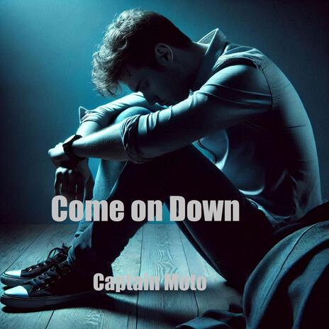 Come On Down | Boomplay Music