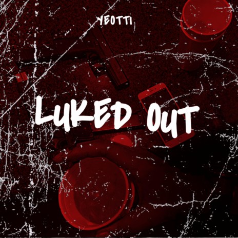LUKED OUT | Boomplay Music