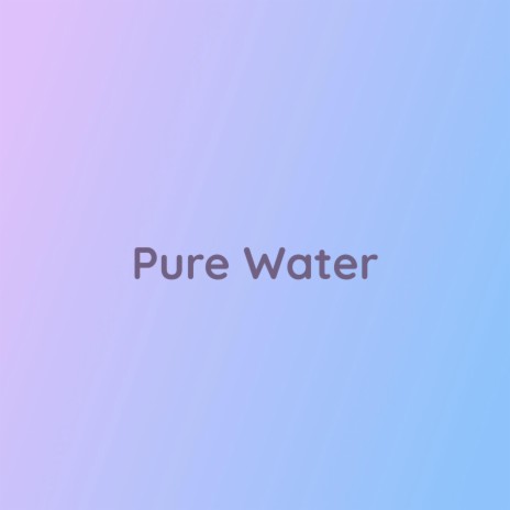 Pure Water | Boomplay Music