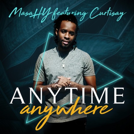 Anytime, Anywhere ft. Curtisay | Boomplay Music
