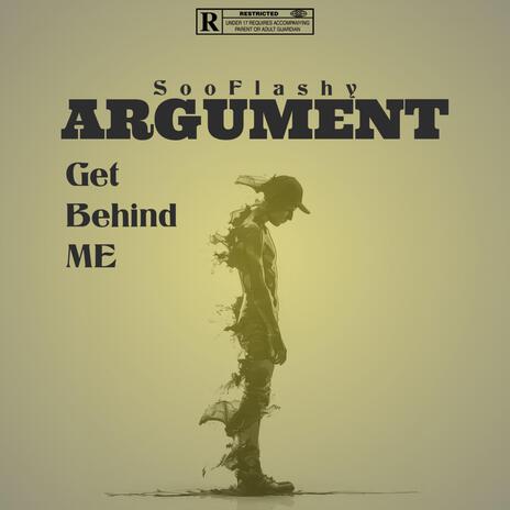 Argument (Get behind me) | Boomplay Music