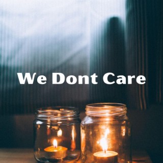 We Don't Care