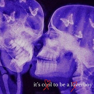 it's cool to be a loverboy