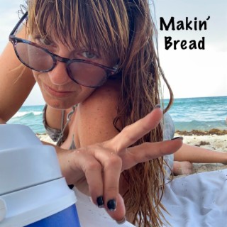 Makin’ Bread