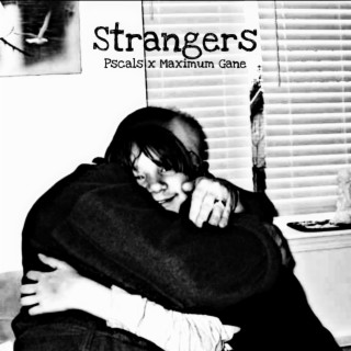 Strangers ft. Pscalz lyrics | Boomplay Music