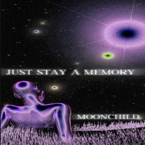 Just stay a memory | Boomplay Music