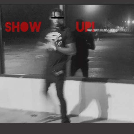 SHOW UP! | Boomplay Music