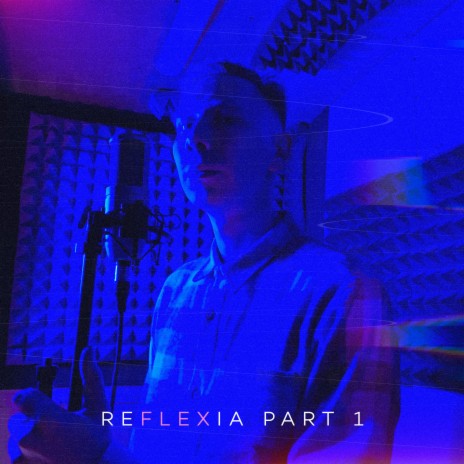 Reflexia, Pt. 1 | Boomplay Music