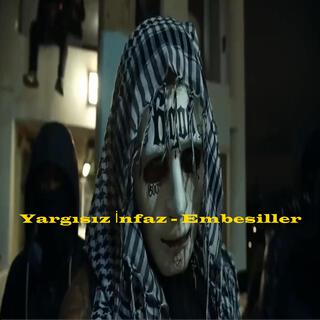 Embesiller - Yargısız İnfaz